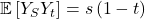 \mathbb{E}\left[Y_SY_t\right] = s\left(1 - t\right)